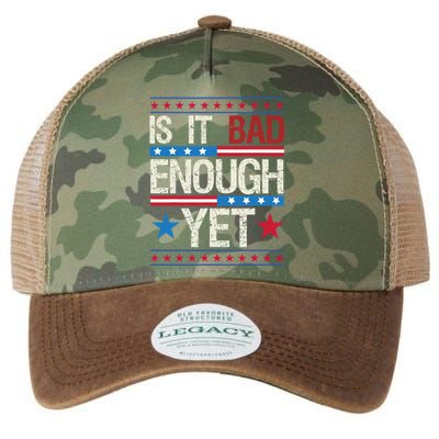 Funny Is It Bad Enough Yet Patriotic Political Statement Legacy Tie Dye Trucker Hat