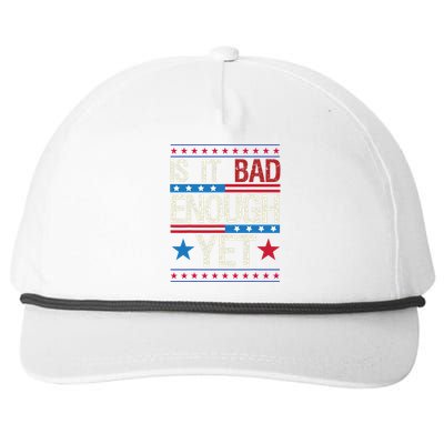 Funny Is It Bad Enough Yet Patriotic Political Statement Snapback Five-Panel Rope Hat