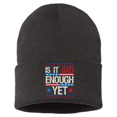 Funny Is It Bad Enough Yet Patriotic Political Statement Sustainable Knit Beanie