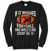 Funny If It Involves Football And Wrestling Count Me Fan Sweatshirt