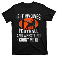 Funny If It Involves Football And Wrestling Count Me Fan T-Shirt