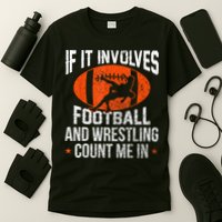 Funny If It Involves Football And Wrestling Count Me Fan T-Shirt