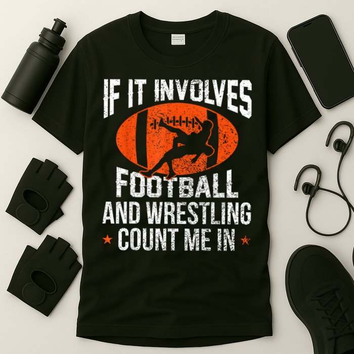 Funny If It Involves Football And Wrestling Count Me Fan T-Shirt