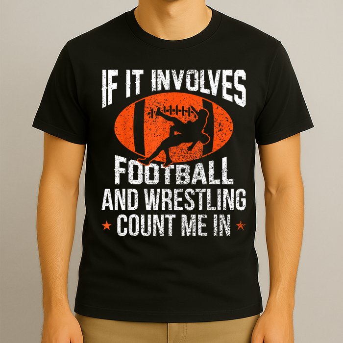 Funny If It Involves Football And Wrestling Count Me Fan T-Shirt