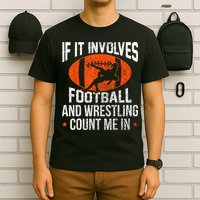 Funny If It Involves Football And Wrestling Count Me Fan T-Shirt
