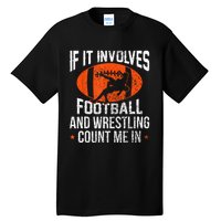 Funny If It Involves Football And Wrestling Count Me Fan Tall T-Shirt