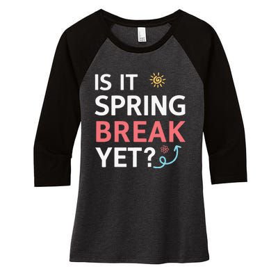 Funny Is It Spring Break Yet Floral Pattern Teacher Women's Tri-Blend 3/4-Sleeve Raglan Shirt