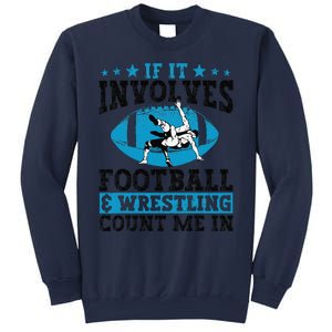 Funny If It Involves Football And Wrestling Count Me Fan Sweatshirt