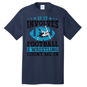 Funny If It Involves Football And Wrestling Count Me Fan Tall T-Shirt