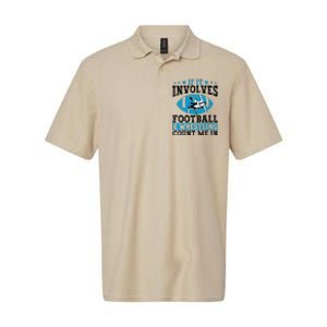 Funny If It Involves Football And Wrestling Count Me Fan Softstyle Adult Sport Polo