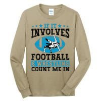 Funny If It Involves Football And Wrestling Count Me Fan Tall Long Sleeve T-Shirt