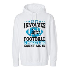 Funny If It Involves Football And Wrestling Count Me Fan Garment-Dyed Fleece Hoodie