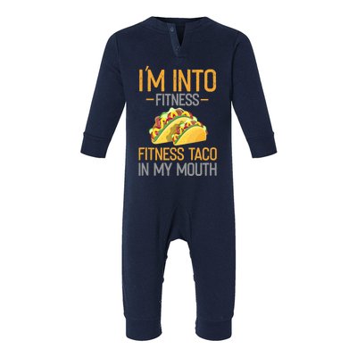 Funny I'm Into Fitness Fitness Taco In My Mouth Tank Top Infant Fleece One Piece