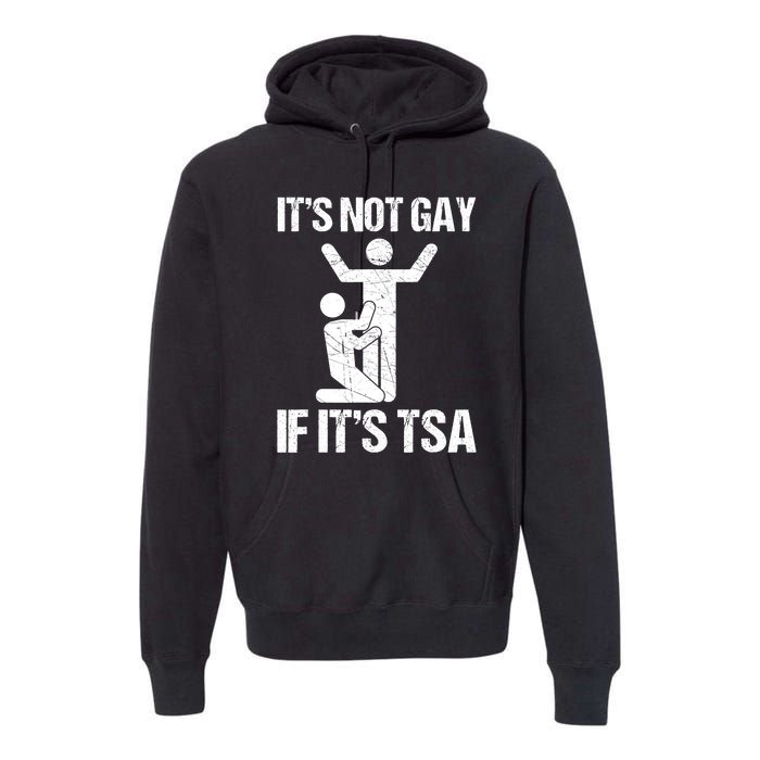 Funny It Is Not Gay If It Is TSA Security Premium Hoodie