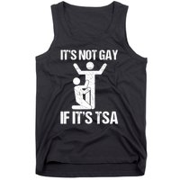 Funny It Is Not Gay If It Is TSA Security Tank Top