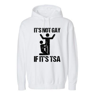 Funny It Is Not Gay If It Is TSA Security Garment-Dyed Fleece Hoodie