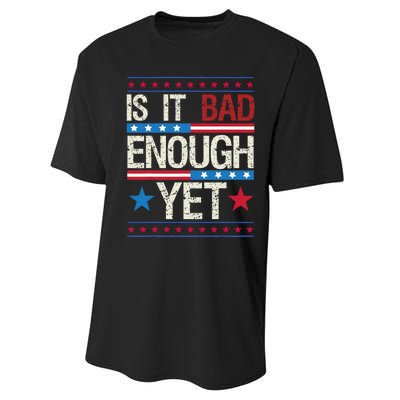 Funny Is It Bad Enough Yet Patriotic Political Statement Performance Sprint T-Shirt