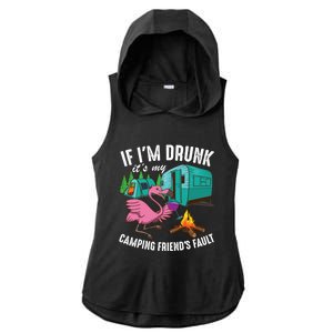 Funny If I'm Drunk It's My Friend's Fault Cool Campers Gift Ladies PosiCharge Tri-Blend Wicking Draft Hoodie Tank