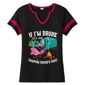 Funny If I'm Drunk It's My Friend's Fault Cool Campers Gift Ladies Halftime Notch Neck Tee