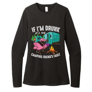 Funny If I'm Drunk It's My Friend's Fault Cool Campers Gift Womens CVC Long Sleeve Shirt