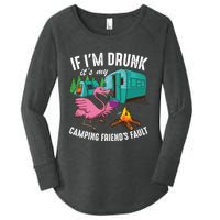 Funny If I'm Drunk It's My Friend's Fault Cool Campers Gift Women's Perfect Tri Tunic Long Sleeve Shirt