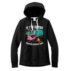 Funny If I'm Drunk It's My Friend's Fault Cool Campers Gift Women's Fleece Hoodie