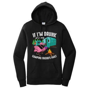 Funny If I'm Drunk It's My Friend's Fault Cool Campers Gift Women's Pullover Hoodie