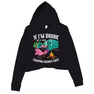 Funny If I'm Drunk It's My Friend's Fault Cool Campers Gift Crop Fleece Hoodie