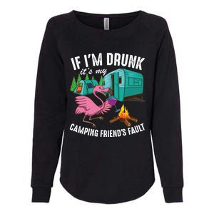 Funny If I'm Drunk It's My Friend's Fault Cool Campers Gift Womens California Wash Sweatshirt