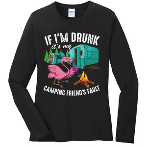 Funny If I'm Drunk It's My Friend's Fault Cool Campers Gift Ladies Long Sleeve Shirt