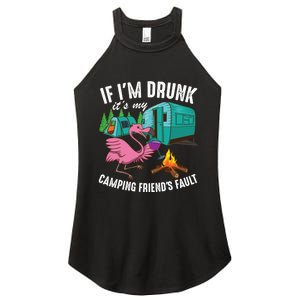 Funny If I'm Drunk It's My Friend's Fault Cool Campers Gift Women's Perfect Tri Rocker Tank