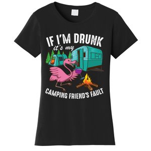 Funny If I'm Drunk It's My Friend's Fault Cool Campers Gift Women's T-Shirt