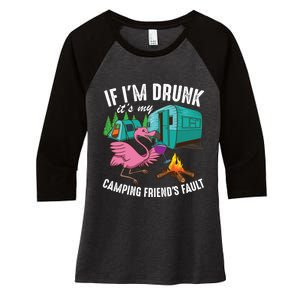 Funny If I'm Drunk It's My Friend's Fault Cool Campers Gift Women's Tri-Blend 3/4-Sleeve Raglan Shirt