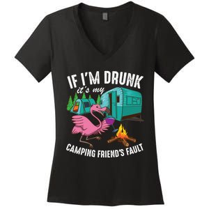 Funny If I'm Drunk It's My Friend's Fault Cool Campers Gift Women's V-Neck T-Shirt