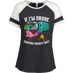 Funny If I'm Drunk It's My Friend's Fault Cool Campers Gift Enza Ladies Jersey Colorblock Tee