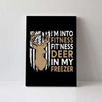 Funny IM Into Fitness FitNess Deer In My Freezer Deer Canvas