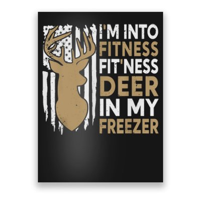 Funny IM Into Fitness FitNess Deer In My Freezer Deer Poster