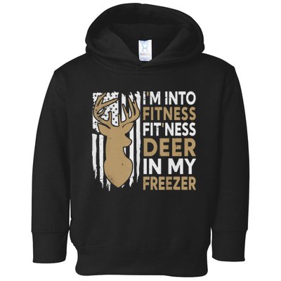 Funny IM Into Fitness FitNess Deer In My Freezer Deer Toddler Hoodie