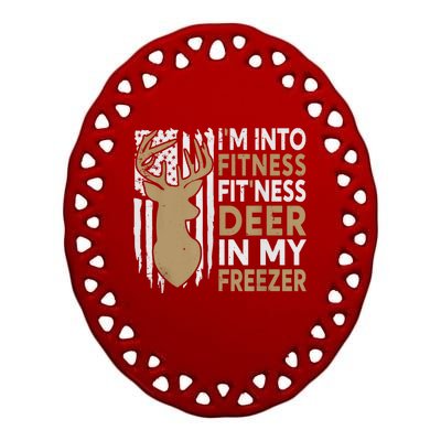 Funny IM Into Fitness FitNess Deer In My Freezer Deer Ceramic Oval Ornament