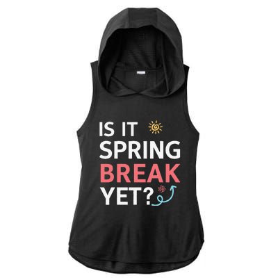 Funny Is It Spring Break Yet Floral Pattern Teacher Ladies PosiCharge Tri-Blend Wicking Draft Hoodie Tank