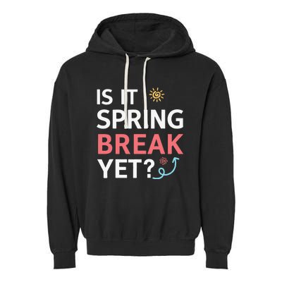 Funny Is It Spring Break Yet Floral Pattern Teacher Garment-Dyed Fleece Hoodie