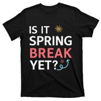 Funny Is It Spring Break Yet Floral Pattern Teacher T-Shirt