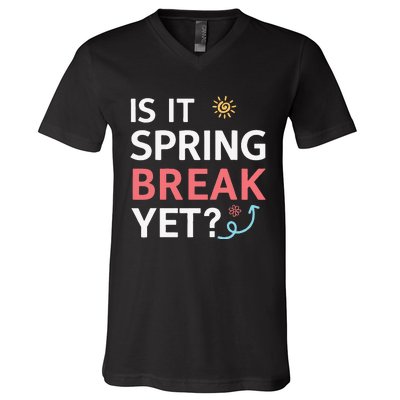 Funny Is It Spring Break Yet Floral Pattern Teacher V-Neck T-Shirt