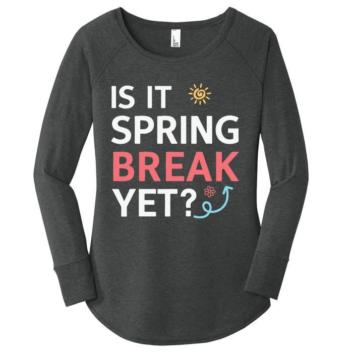 Funny Is It Spring Break Yet Floral Pattern Teacher Women's Perfect Tri Tunic Long Sleeve Shirt