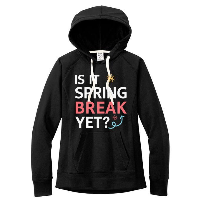 Funny Is It Spring Break Yet Floral Pattern Teacher Women's Fleece Hoodie