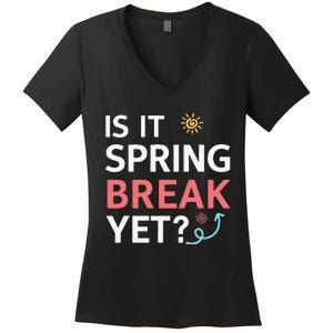 Funny Is It Spring Break Yet Floral Pattern Teacher Women's V-Neck T-Shirt