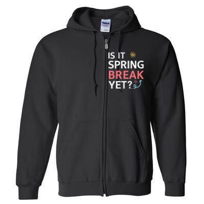 Funny Is It Spring Break Yet Floral Pattern Teacher Full Zip Hoodie