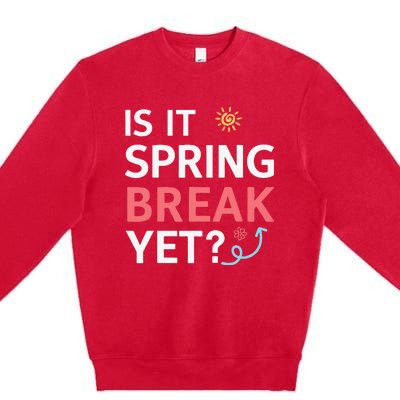 Funny Is It Spring Break Yet Floral Pattern Teacher Premium Crewneck Sweatshirt