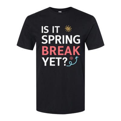 Funny Is It Spring Break Yet Floral Pattern Teacher Softstyle CVC T-Shirt