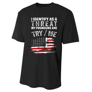 Funny I Identify As A Threat My Pronouns Are Try Me Funny Performance Sprint T-Shirt